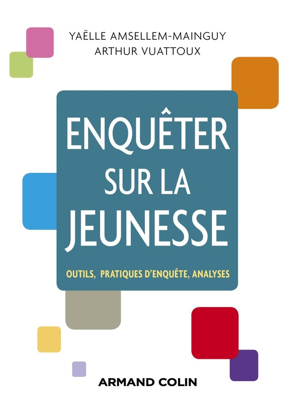 Enquêter sur la jeunesse ; outils, pratiques d'enquête, analyses