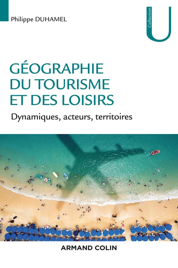 Géographie du tourisme et des loisirs ; dynamiques, acteurs, territoires