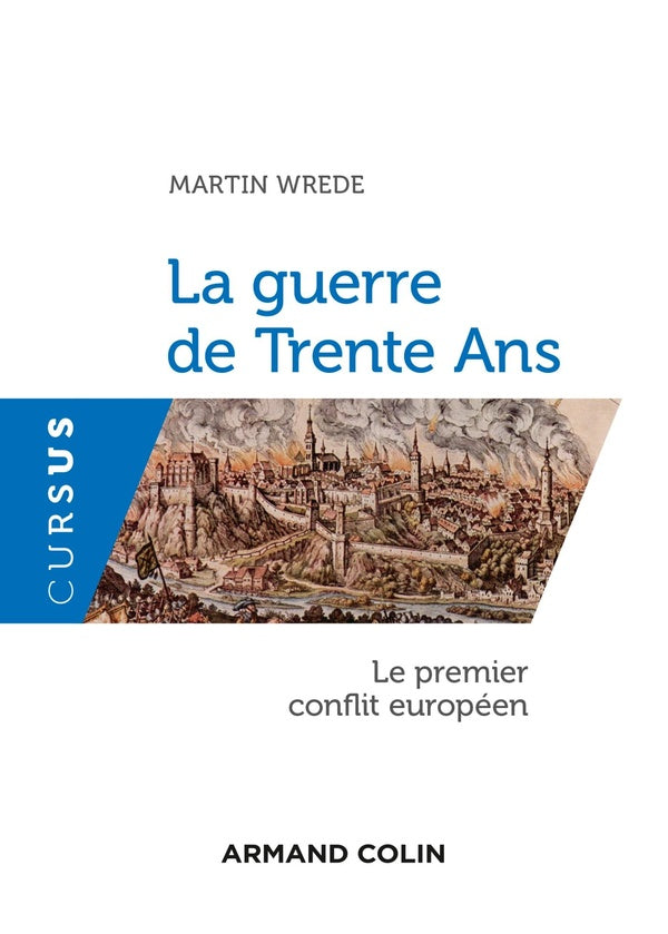 La Guerre de Trente Ans ; le premier conflit européen