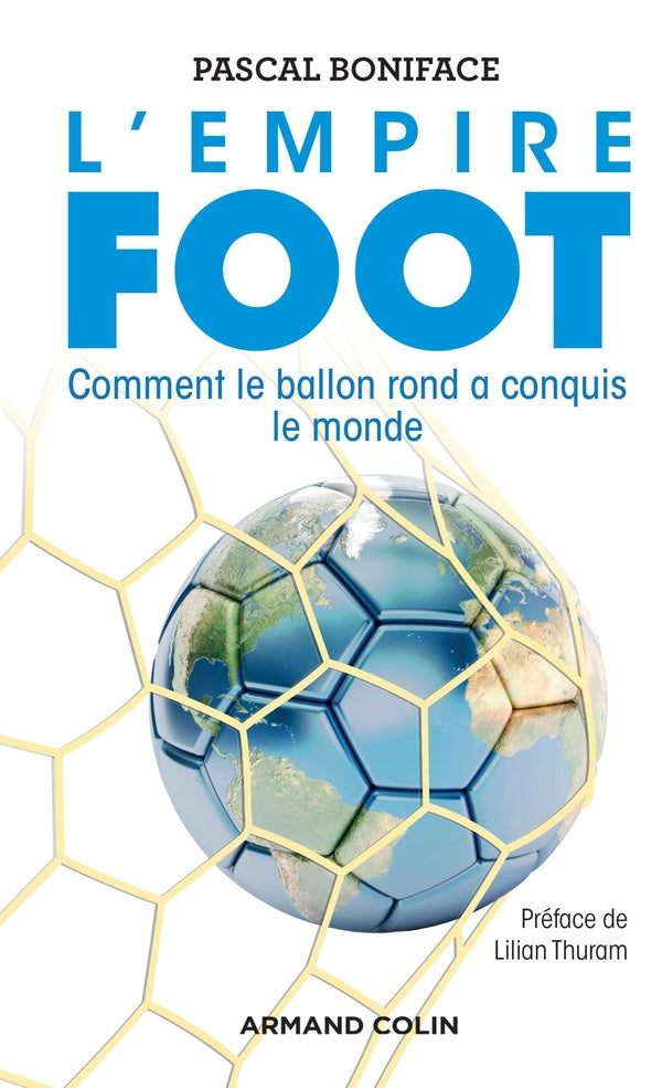 L'empire foot ; comment le ballon rond a conquis le monde