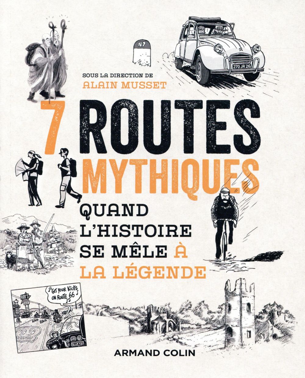 7 routes mythiques ; quand l'histoire se mêle à la légende