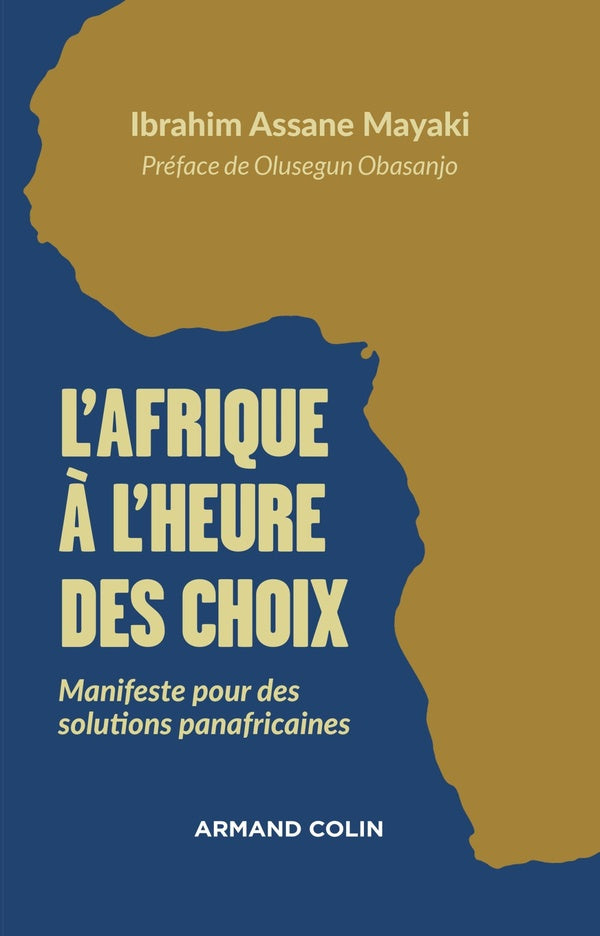 L'Afrique à l'heure des choix ; manifeste pour des solutions panafricaines