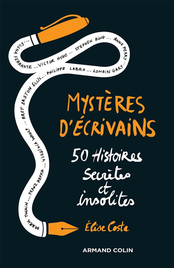 Mystères d'écrivains ; 50 histoires secrètes et insolites