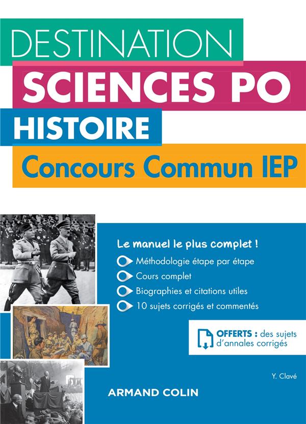 Destination sciences po - histoire - concours commun des IEP - cours, méthodologie, annales