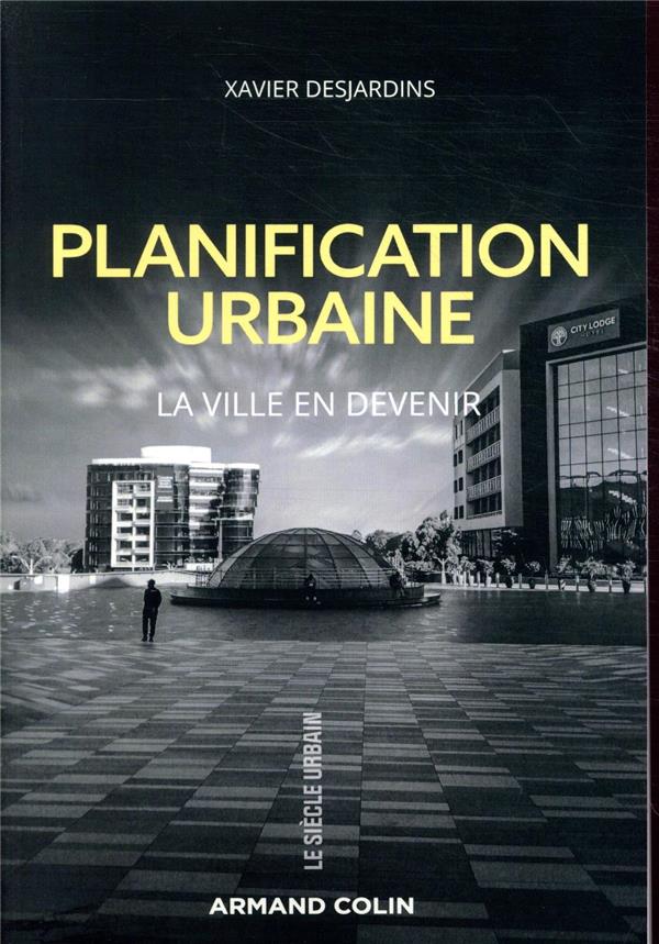 Planification urbaine ; la ville en devenir