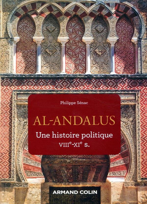 Al-Andalus ; une histoire politique VIIIe-XIe s.