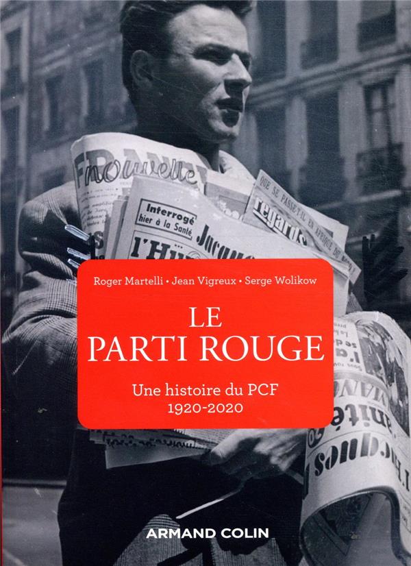 Le parti rouge ; une histoire du PCF, 1920-2020