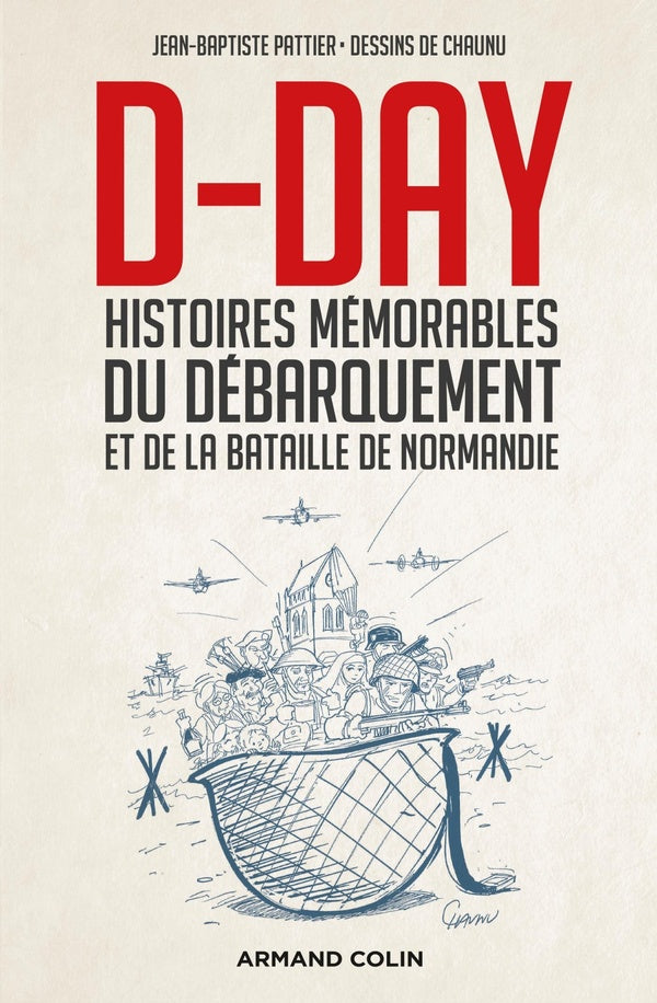 D-day ; histoires mémorables du débarquement et de la bataille de Normandie