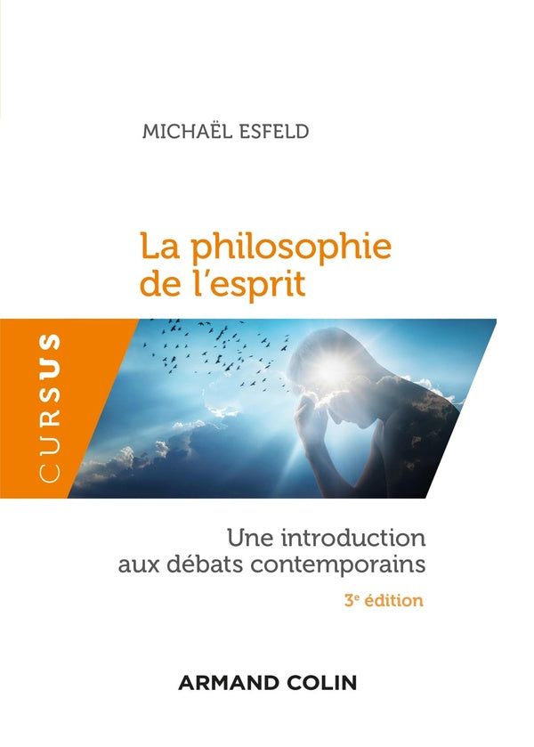 La philosophie de l'esprit ; une introduction aux débats contemporains (3e édition)