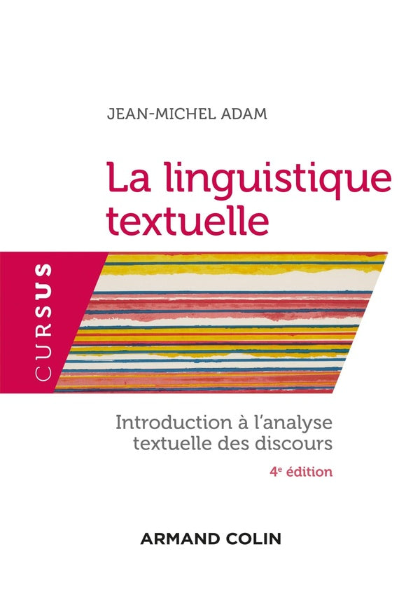 La linguistique textuelle ; introduction à l'analyse textuelle des discours (4e édition)