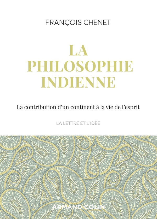La philosophie indienne ; la contribution d'un continent à la vie de l'esprit