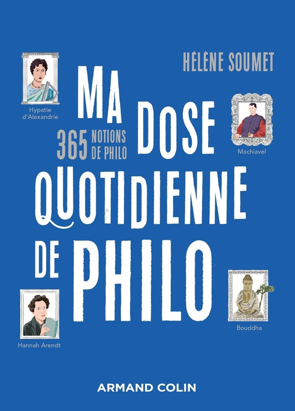 Ma dose quotidienne de philosophie : 365 notions de philo