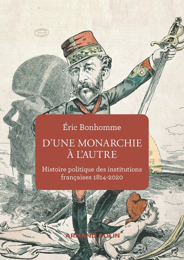 D'une monarchie à l'autre ; histoire politique des institutions françaises, 1814-2020