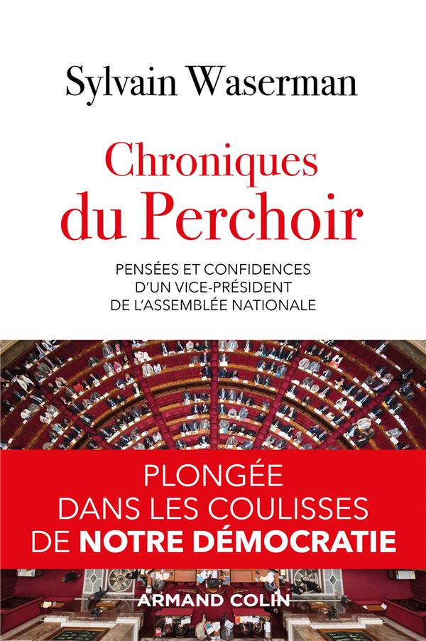 Chroniques du Perchoir ; pensées et confidences d'un vice-président de l'Assemblée nationale