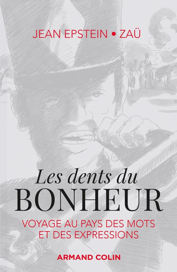 Les dents du bonheur ; voyage au pays des mots et des expressions