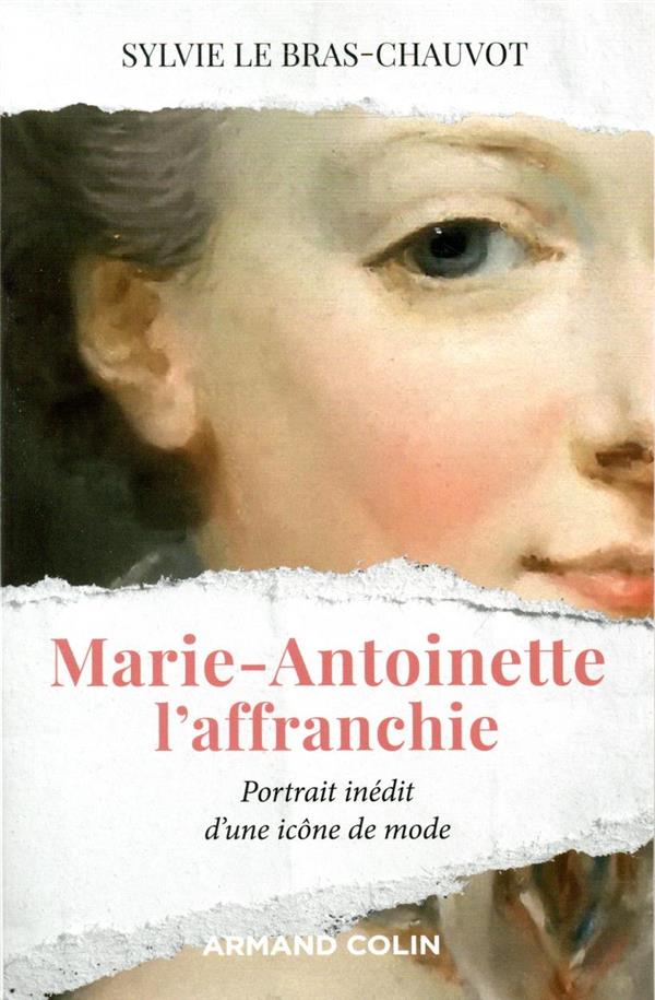 Marie-Antoinette l'affranchie ; portrait inédit d'une icône de mode