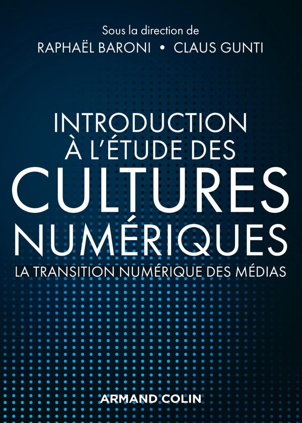 Introduction à l'étude des cultures numériques ; la transition numérique des médias