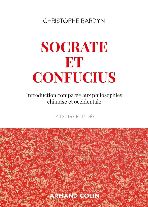 Socrate et Confucius ; introduction comparée aux philosophies chinoises et occidentales