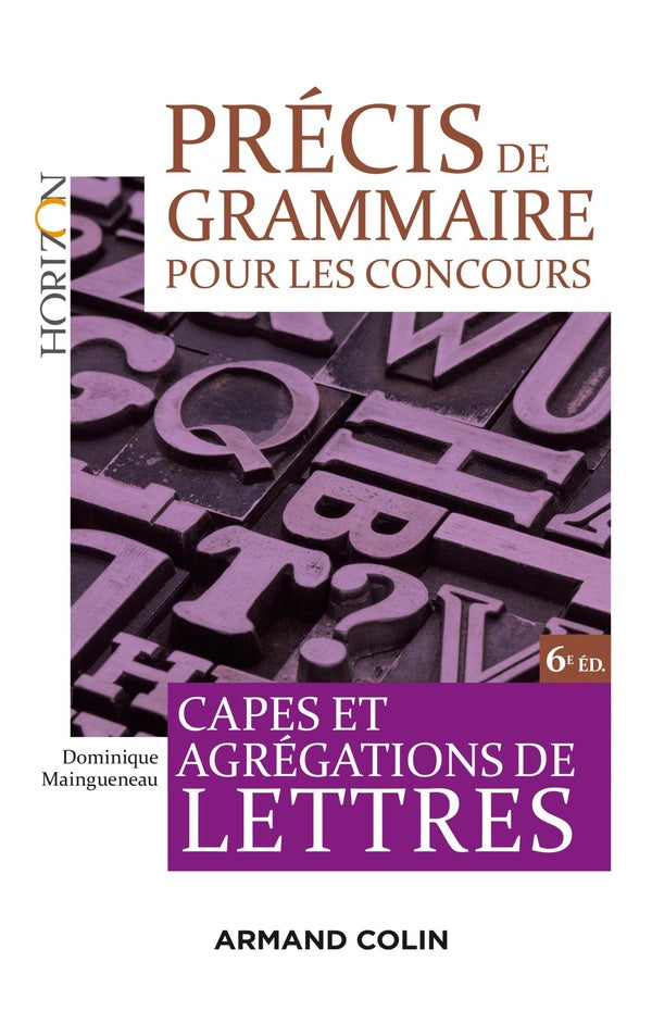 Précis de grammaire pour les concours ; Capes et agrégations de Lettres (6e édition)