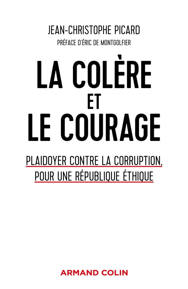 La colère et le courage ; plaidoyer contre la corruption, pour une République éthique