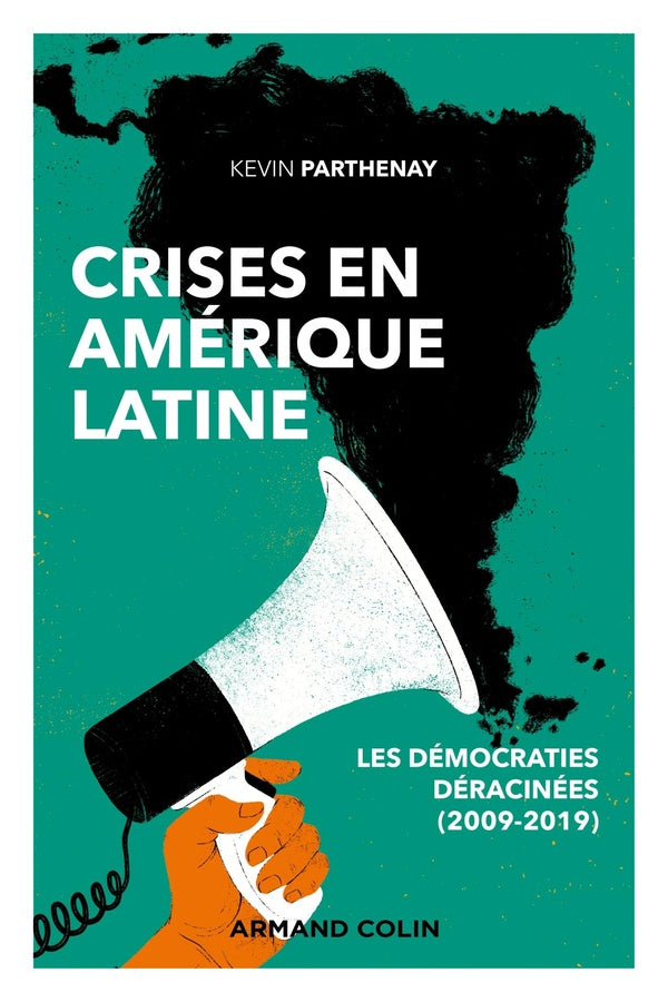 Crises en Amérique latine ; les démocraties déracinées (2009-2019)