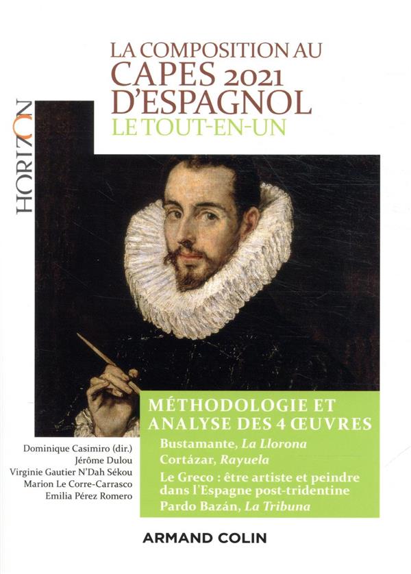 La composition au Capes d'espagnol ; le tout-en-un ; méthodologie et analyse des 4 oeuvres (édition 2021)