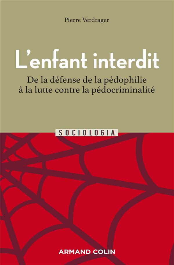 L'enfant interdit : de la défense de la pédophilie à la lutte contre la pédocriminalité (2e édition)