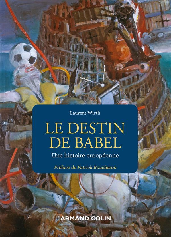 Le destin de Babel : une histoire européenne