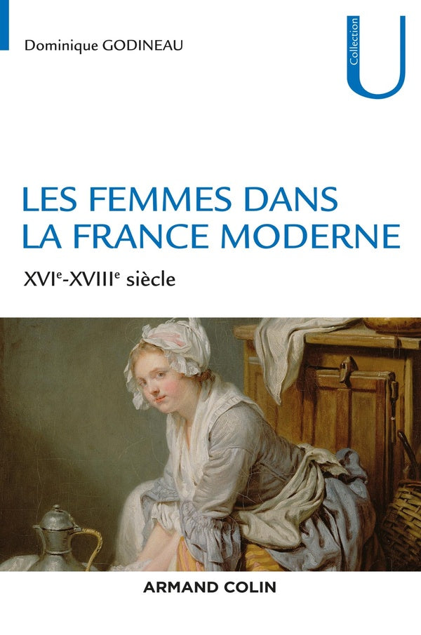 Les femmes dans la France moderne : XVIe-XVIIIe siècle (2e édition)