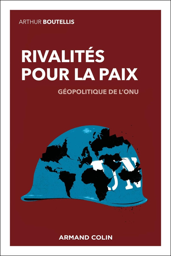 Rivalités pour la paix : Géopolitique de l'ONU