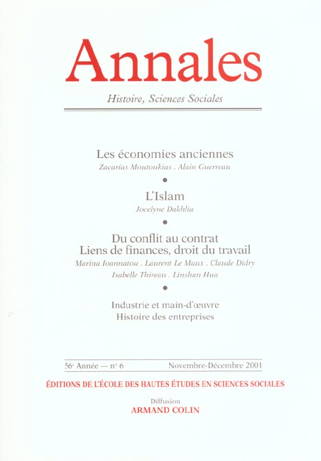 ANNALES HISTOIRE SCIENCES SOCIALES n.56/6 : les économies anciennes ; l'Islam ; du conflit au contrat, liens de finances, droit du travail