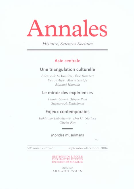 ANNALES HISTOIRE SCIENCES SOCIALES n.59/5 : Asie centrale ; une triangulation culturelle ; le miroir des expériences ; enjeux contemporains (59e édition)
