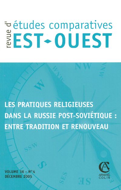 Etudes comparatives est/ouest volume 36 n.4 ; les pratiques religieuses dans la russie post-sovietique : entre tradition