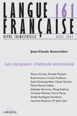 Langue francaise n 161 (1/2009) les marqueurs d'attitude enonciative