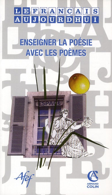 Le français d'aujourd'hui n.169 : enseigner la poésie avec les poèmes