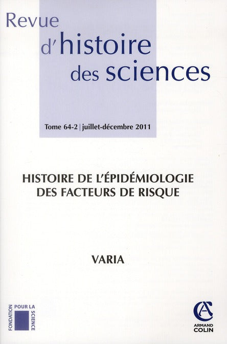 Revue d'histoire des sciences n.64 : histoire de l'épidémiologie des facteurs de risque