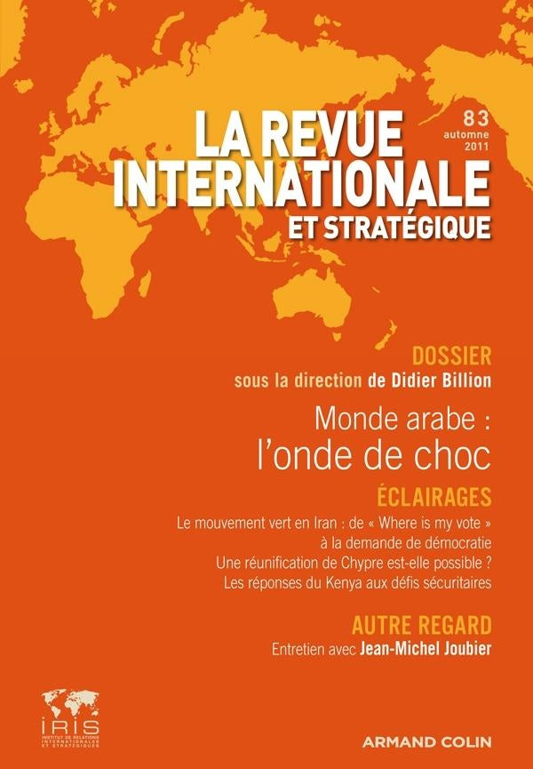 La revue internationale et stratégique n.83 : monde arabe : l'onde de choc