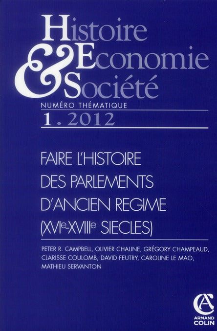 Histoire, économie & société n.1 : faire l'histoire des parlements d'ancien régime (XVI-XVIII siècles)