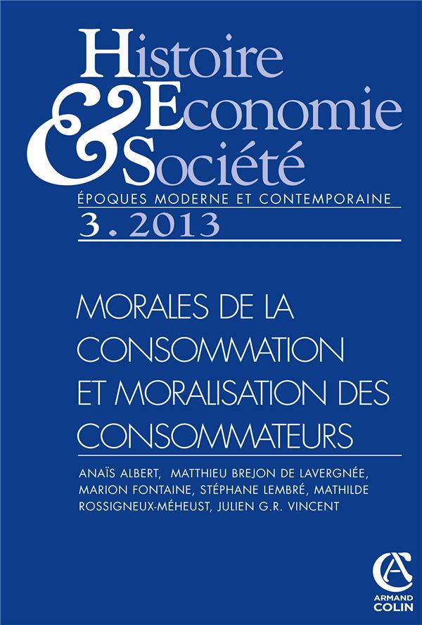 Histoire, économie & société n.3 : morales de la consommation et moralisation des consommateurs