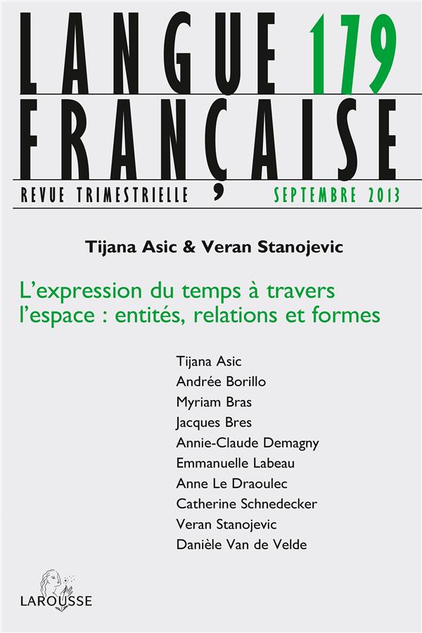 Langue française n.179 : l'expression du temps à travers l'espace : entités, relations et formes