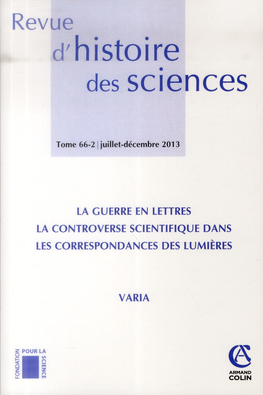 Revue d'histoire des sciences n.66 : la guerre en lettres, la controverse scientifique dans les correspondances des Lumières