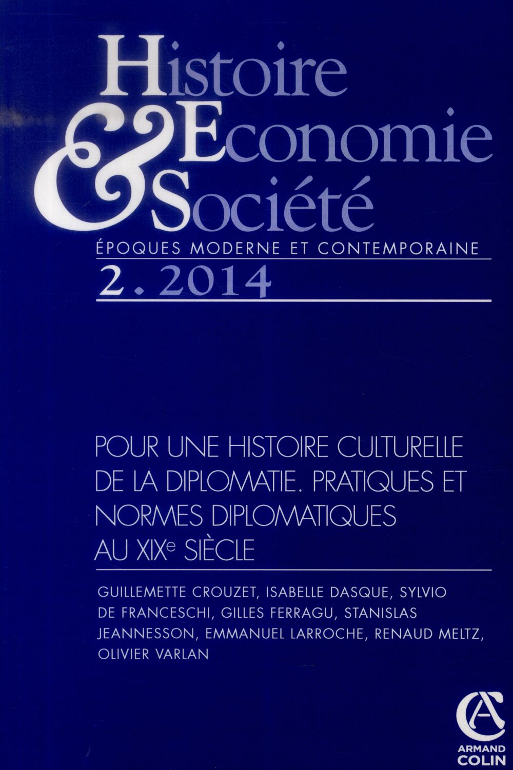 Histoire, économie & société n.2 : pour une histoire culturelle de la diplomatie ; pratiques et normes diplomatiques au XIXe siècle