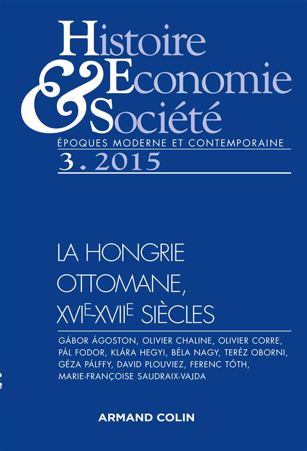 Histoire, économie & société n.3 : la Hongrie ottomane, XVIe-XVIIe siècles