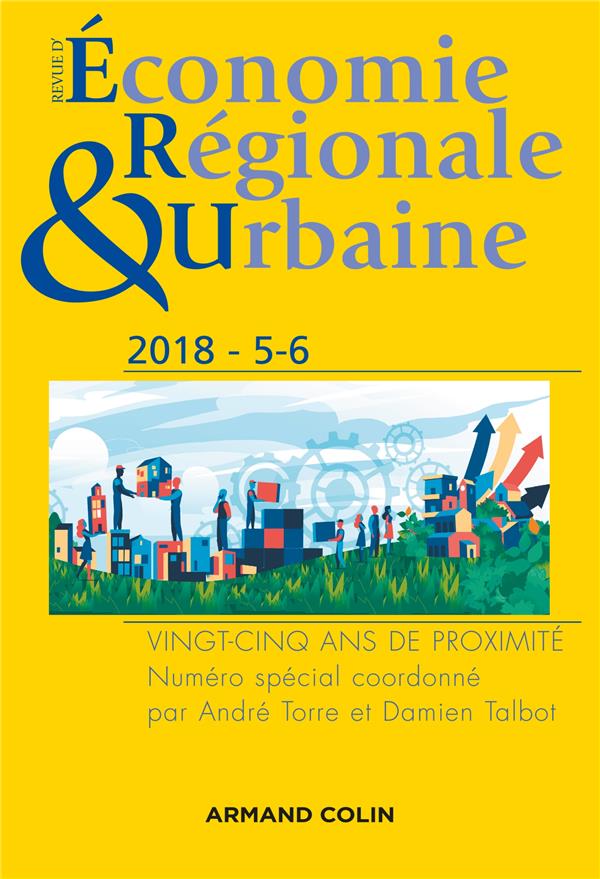 Revue d'économie régionale et urbaine n.5-6 : 2018 ; vingt-cinq ans de proximité