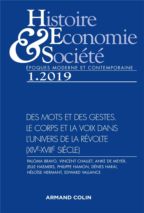 Histoire, économie & société : des mots et des gestes ; le corps et la voix dans l'univers de la révolte (XIVe-XVIIIe siècle)