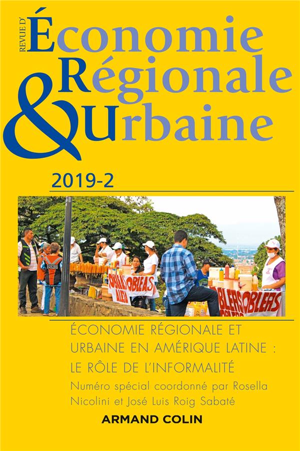 Revue d'économie régionale et urbaine n.2/2019 : économie régionale et urbaine en Amerique latine : le rôle de l'informalité
