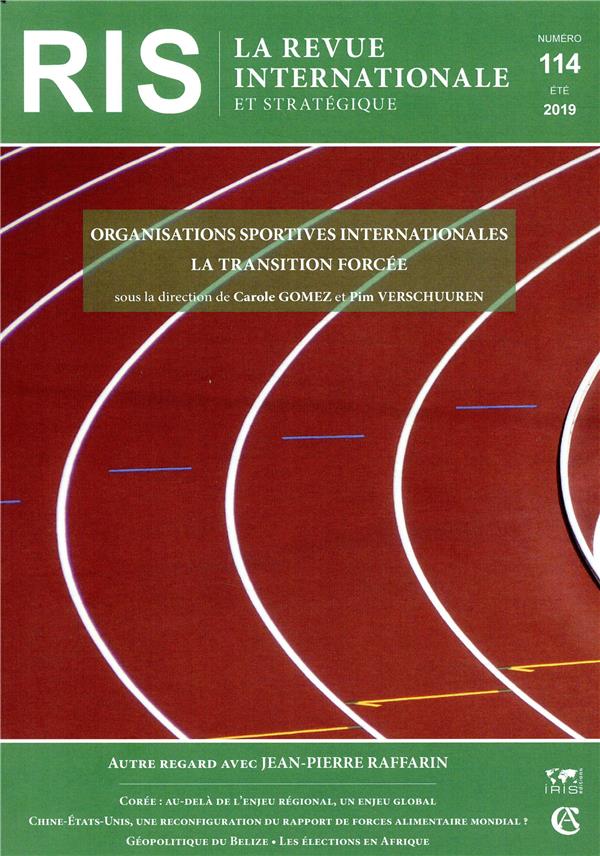 La revue internationale et stratégique n.114 : 2/2019 ; changer ou être changé ? les organisations sportives internationales face à une transition forcée