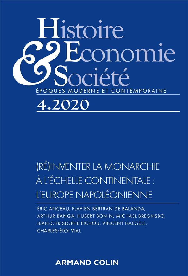 Histoire, économie & société : 4/2020 ; (ré)inventer la monarchie à l'échelle continentale : l'Europe napoléonienne