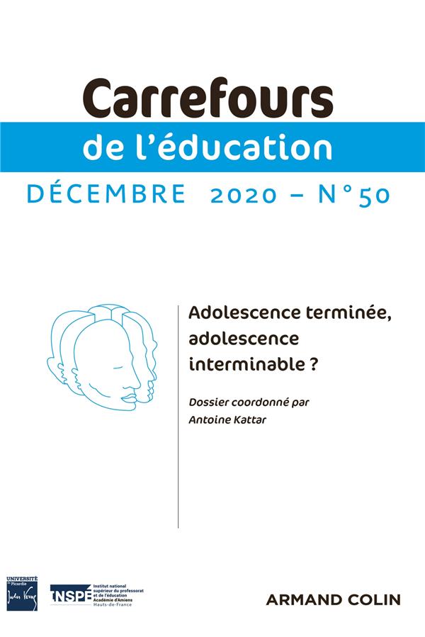Carrefours de l'éducation n.50 : décembre 2020 ; adolescence terminée, adolescence interminable ?