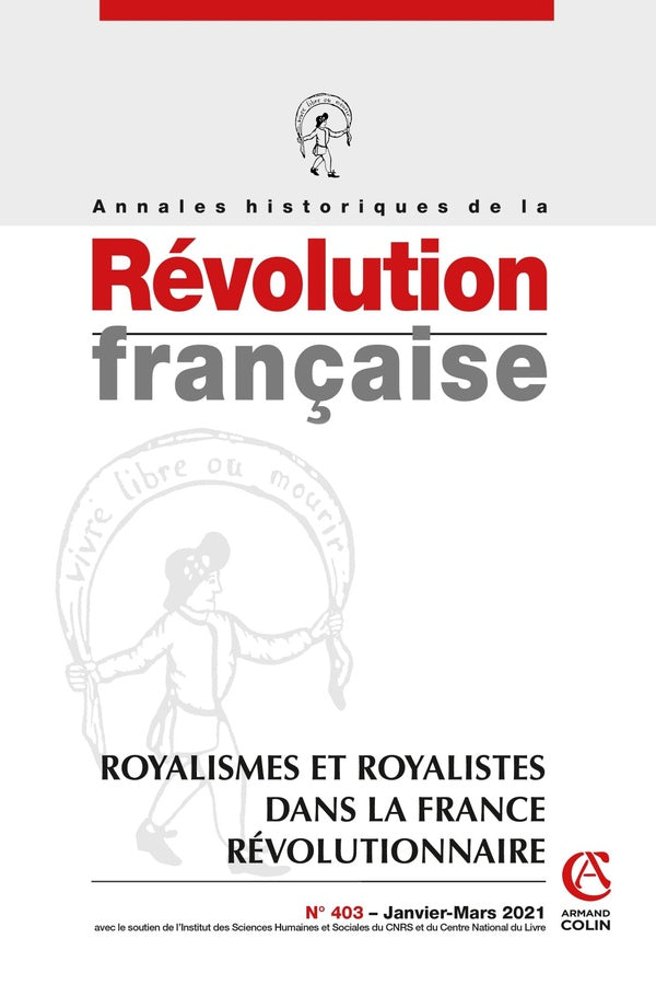 Annales historiques de la révolution française n.403 : royalismes et royalistes dans la France révolutionnaire
